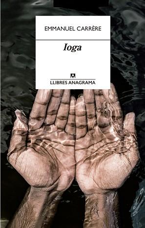 IOGA | 9788433915900 | CARRÈRE, EMMANUEL | Llibreria Aqualata | Comprar libros en catalán y castellano online | Comprar libros Igualada