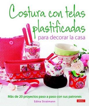 COSTURA CON TELAS PLASTIFICADAS PARA DECORAR LA CASA | 9788498742985 | STRATMANN, EDINA | Llibreria Aqualata | Comprar llibres en català i castellà online | Comprar llibres Igualada