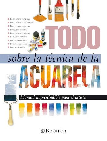 ACUARELA, TODO SOBRE LA TECNICA DE LA | 9788434220379 | Llibreria Aqualata | Comprar libros en catalán y castellano online | Comprar libros Igualada