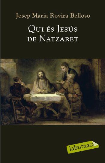 QUI ES JESUS DE NATZARET (LABUTXACA TEOLOGIA) | 9788499300764 | ROVIRA BELLOSO, JOSEP MARIA | Llibreria Aqualata | Comprar libros en catalán y castellano online | Comprar libros Igualada