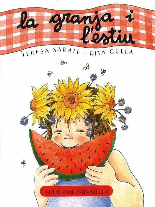 GRANJA I L'ESTIU, LA (EL CURS DE L'ANY) | 9788484123897 | SABATE, TERESA / CULLA, RITA | Llibreria Aqualata | Comprar llibres en català i castellà online | Comprar llibres Igualada