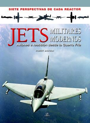 JETS MILITARES MODERNOS | 9788466234016 | JACKSON, ROBERT | Llibreria Aqualata | Comprar llibres en català i castellà online | Comprar llibres Igualada