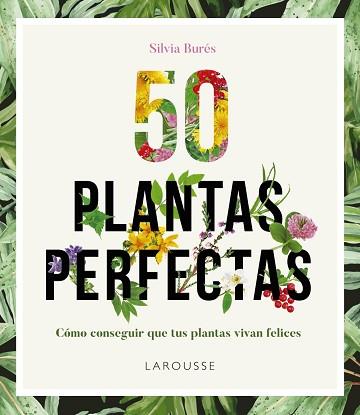 50 PLANTAS PERFECTAS | 9788416641840 | BURÉS, SILVIA | Llibreria Aqualata | Comprar llibres en català i castellà online | Comprar llibres Igualada