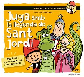 JUGA AMB LA LLEGENDA DE SANT JORDI | 9788490345719 | ROIG CÉSAR, ROGER | Llibreria Aqualata | Comprar libros en catalán y castellano online | Comprar libros Igualada