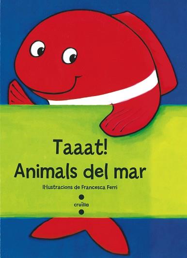 TAAAT! ANIMALS DEL MAR | 9788466137751 | FERRI, FRANCESCA | Llibreria Aqualata | Comprar llibres en català i castellà online | Comprar llibres Igualada