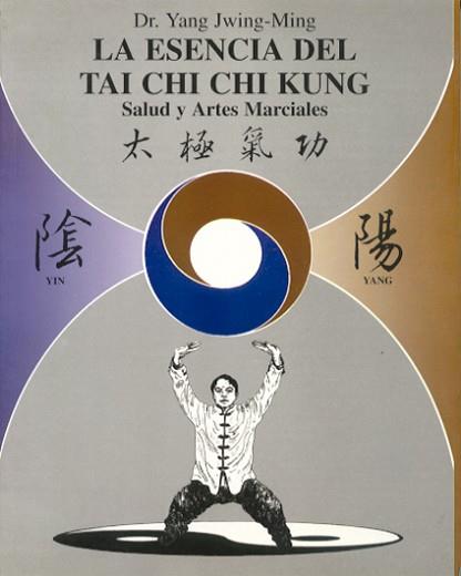 ESENCIA DEL TAI CHI CHI KUNG, LA | 9788487476600 | DR.YANG JWING-MING | Llibreria Aqualata | Comprar llibres en català i castellà online | Comprar llibres Igualada