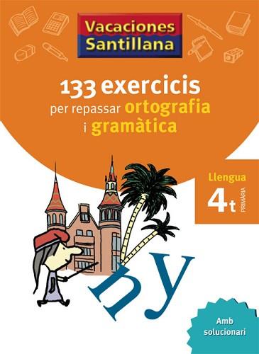 133 EXERCICIS PER REPASSAR ORTOGRAFIA. VACANCES LLENGUA 4T PRIM  | 9788479182243 | Llibreria Aqualata | Comprar llibres en català i castellà online | Comprar llibres Igualada