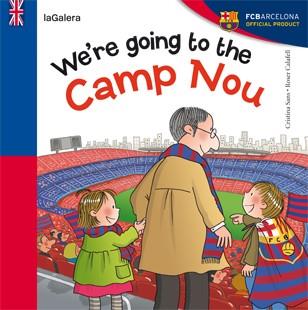 WE'RE GOING TO CAMP NOU | 9788424652968 | SANS MESTRE, CRISTINA | Llibreria Aqualata | Comprar llibres en català i castellà online | Comprar llibres Igualada