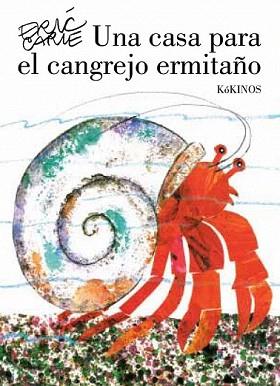 UNA CASA PARA EL CANGREJO ERMITAÑO | 9788492750894 | CARLE, ERIC | Llibreria Aqualata | Comprar llibres en català i castellà online | Comprar llibres Igualada