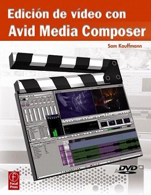 EDICION DE VIDEO CON AVID MEDIA COMPOSER | 9788441526839 | KAUFFMANN, SAM | Llibreria Aqualata | Comprar llibres en català i castellà online | Comprar llibres Igualada