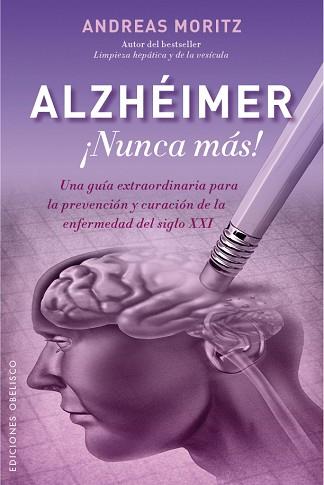 ALZHÉIMER ¡NUNCA MÁS! | 9788491111108 | MORITZ, ANDREAS | Llibreria Aqualata | Comprar llibres en català i castellà online | Comprar llibres Igualada