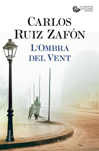 OMBRA DEL VENT, L' (EL CEMENTIRI DELS LLIBRES OBLIDATS 1) | 9788466421676 | RUIZ ZAFÓN, CARLOS | Llibreria Aqualata | Comprar llibres en català i castellà online | Comprar llibres Igualada