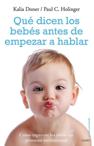 QUÉ DICEN LOS BEBÉS ANTES DE EMPEZAR A HABLAR | 9788497546959 | C. HOLINGER, PAUL/ DONER, KALIA | Llibreria Aqualata | Comprar libros en catalán y castellano online | Comprar libros Igualada