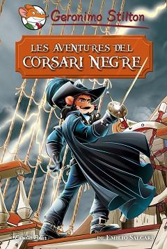 AVENTURES DEL CORSARI NEGRE, LES (STILTON, ELS CLÀSSICS) | 9788491374688 | SALGARI, EMILIO / STILTON, GERONIMO | Llibreria Aqualata | Comprar libros en catalán y castellano online | Comprar libros Igualada