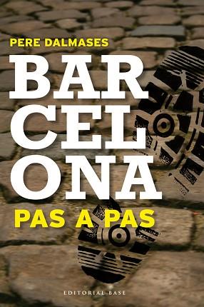 BARCELONA PAS A PAS. 8 ITINERARIS PER CIUTAT VELLA | 9788415267669 | DALMASES, PERE | Llibreria Aqualata | Comprar libros en catalán y castellano online | Comprar libros Igualada