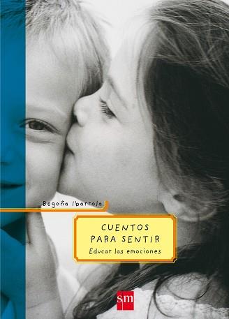 CUENTOS PARA SENTIR (PARA PADRES Y MAESTROS ) | 9788434894129 | IBARROLA, BEGOÑA | Llibreria Aqualata | Comprar llibres en català i castellà online | Comprar llibres Igualada