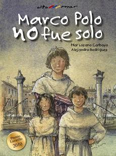 MARCO POLO NO FUE SOLO (ALTAMAR TAPA) PREMIO LAZARILLO 2010 | 9788421698709 | LOZANO CARBAYO, PILAR / RODRIGUEZ, ALEJANDRO | Llibreria Aqualata | Comprar libros en catalán y castellano online | Comprar libros Igualada