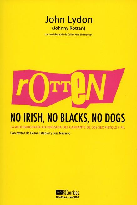 ROTTEN: NO IRISH, NO BLACKS, NO DOGS | 9788477742197 | LYDON, JOHN | Llibreria Aqualata | Comprar llibres en català i castellà online | Comprar llibres Igualada