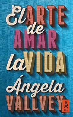 ARTE DE AMAR LA VIDA, EL | 9788416023578 | VALLVEY ARÉVALO, ÁNGELA | Llibreria Aqualata | Comprar llibres en català i castellà online | Comprar llibres Igualada