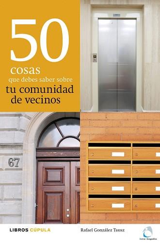 50 COSAS QUE DEBES SABER SOBRE TU COMUNIDAD DE VECINOS | 9788448000462 | GONZÁLEZ TAUSZ, RAFAEL | Llibreria Aqualata | Comprar libros en catalán y castellano online | Comprar libros Igualada