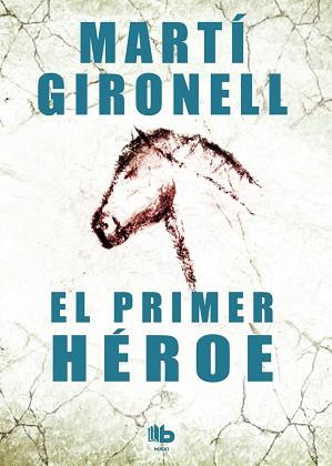 PRIMER HÉROE, EL | 9788490700525 | GIRONELL GAMERO, MARTÍ | Llibreria Aqualata | Comprar libros en catalán y castellano online | Comprar libros Igualada