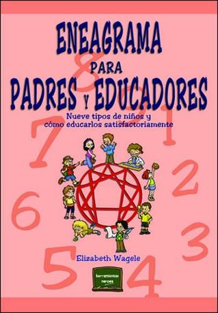 ENEAGRAMA PARA PADRES Y EDUACADORES. 9 TIPOS DE NIÑOS Y COMO | 9788427714717 | WAGELE, ELIZABETH | Llibreria Aqualata | Comprar llibres en català i castellà online | Comprar llibres Igualada