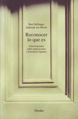 RECONOCER LO QUE ES : CONVERSACIONES SOBRE IMPLICACIONES Y D | 9788425421389 | HELLINGER, BERT (1925- ) | Llibreria Aqualata | Comprar llibres en català i castellà online | Comprar llibres Igualada