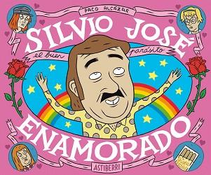 SILVIO JOSÉ, ENAMORADO | 9788415685753 | ALCÁZAR, PACO | Llibreria Aqualata | Comprar libros en catalán y castellano online | Comprar libros Igualada