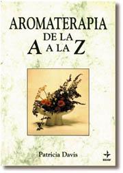 AROMATERAPIA DE LA A A LA Z | 9788476406434 | DAVIS, PATRICIA | Llibreria Aqualata | Comprar llibres en català i castellà online | Comprar llibres Igualada