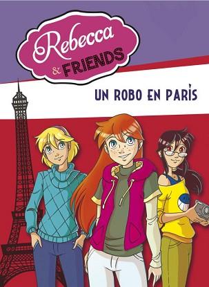 REBECCA & FRIENDS 1. UN ROBO EN PARÍS | 9788415580621 | PAVANELLO, ROBERTO | Llibreria Aqualata | Comprar llibres en català i castellà online | Comprar llibres Igualada