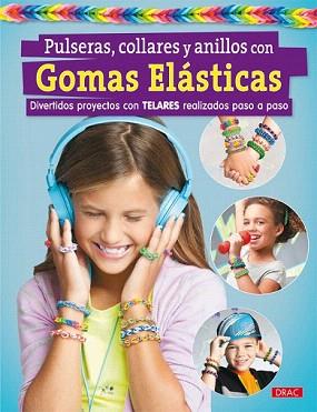 PULSERAS, COLLARES Y ANILLOS CON GOMAS ELÁSTICAS | 9788498744118 | VARIOS AUTORES | Llibreria Aqualata | Comprar llibres en català i castellà online | Comprar llibres Igualada