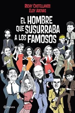 HOMBRE QUE SUSURRABA A LOS FAMOSOS, EL | 9788408004820 | CASTELLANOS, RICHY / ARENAS, ELOY | Llibreria Aqualata | Comprar llibres en català i castellà online | Comprar llibres Igualada