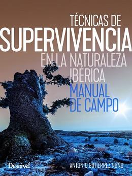 TÉCNICAS DE SUPERVIVENCIA EN LA NATURALEZA IBÉRICA | 9788498295870 | GUTIÉRREZ NUÑO, ANTONIO | Llibreria Aqualata | Comprar llibres en català i castellà online | Comprar llibres Igualada