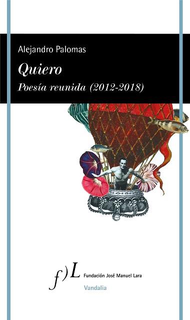 QUIERO. POESÍA REUNIDA (2012-2018) | 9788415673996 | PALOMAS, ALEJANDRO | Llibreria Aqualata | Comprar libros en catalán y castellano online | Comprar libros Igualada