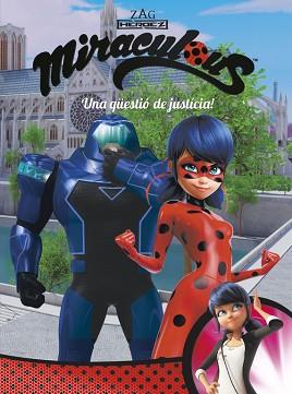 UNA QÜESTIÓ DE JUSTÍCIA! (MIRACULOUS [PRODIGIOSA LADYBUG]. CÒMIC) | 9788448849016 | AA.VV. | Llibreria Aqualata | Comprar llibres en català i castellà online | Comprar llibres Igualada