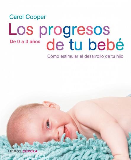 PROGRESOS DE TU BEBE, LOS | 9788448047382 | COOPER, CAROL | Llibreria Aqualata | Comprar libros en catalán y castellano online | Comprar libros Igualada