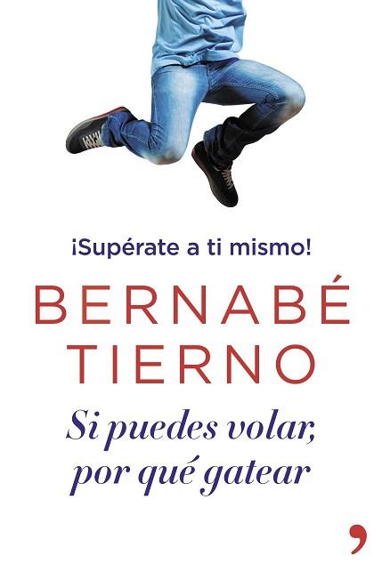 SI PUEDES VOLAR, POR QUÉ GATEAR | 9788499983950 | TIERNO, BERNABÉ | Llibreria Aqualata | Comprar llibres en català i castellà online | Comprar llibres Igualada