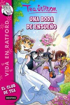 CLUB DE TEA 20. UNA BODA DE ENSUEÑO | 9788408157243 | STILTON, TEA | Llibreria Aqualata | Comprar llibres en català i castellà online | Comprar llibres Igualada