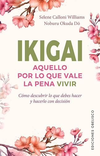 IKIGAI. AQUELLO POR LO QUE VALE LA PENA VIVIR | 9788491116929 | CALLONI WILLIAMS, SELENE / OKUDA DO, NOBURU | Llibreria Aqualata | Comprar libros en catalán y castellano online | Comprar libros Igualada