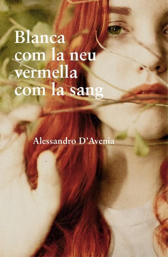 BLANCA COM LA NEU VERMELLA COM LA SANG | 9788401387494 | D'AVENIA, ALESSANDRO | Llibreria Aqualata | Comprar llibres en català i castellà online | Comprar llibres Igualada