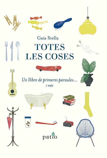 TOTES LES COSES | 9788417886080 | STELLA, GAIA | Llibreria Aqualata | Comprar llibres en català i castellà online | Comprar llibres Igualada