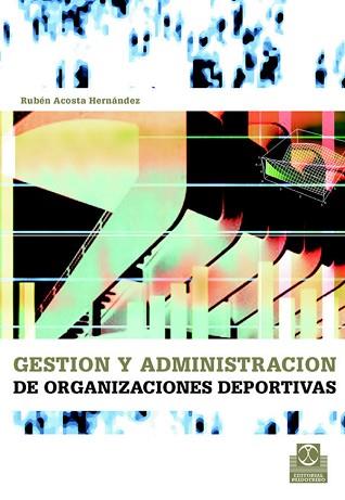 GESTION Y ADMINISTRACION DE EMPRESAS DE ORGANIZACIONES DEPOR | 9788480198509 | ACOSTA HERNANDEZ, RUBEN | Llibreria Aqualata | Comprar llibres en català i castellà online | Comprar llibres Igualada