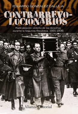 CONTRAREVOLUCIONARIOS. RADICALIZACIÓN VIOLENTA DE LAS DERECHAS DURANTE LA SEGUNDA REPÚBLICA, 1931-1936 | 9788420664552 | GONZALEZ CALLEJA, EDUARDO | Llibreria Aqualata | Comprar llibres en català i castellà online | Comprar llibres Igualada