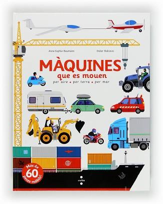 MAQUINES QUE ES MOUEN | 9788466130639 | BAUMANN, ANNE-SOPHIE | Llibreria Aqualata | Comprar llibres en català i castellà online | Comprar llibres Igualada