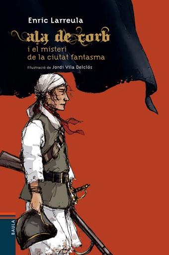 ALA DE CORB I EL MISTERI DE LA CIUTAT FANTASMA (ALA DE V 25) | 9788447916306 | LARREULA, ENRIC | Llibreria Aqualata | Comprar libros en catalán y castellano online | Comprar libros Igualada