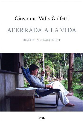 AFERRADA A LA VIDA | 9788482646961 | VALLS GALFETTI, GIOVANNA | Llibreria Aqualata | Comprar llibres en català i castellà online | Comprar llibres Igualada