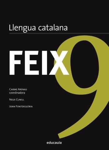 FEIX 9 | 9788492672950 | ARENAS, CARME / CUNILL, NEUS / FONTDEGLORIA, JOAN | Llibreria Aqualata | Comprar llibres en català i castellà online | Comprar llibres Igualada