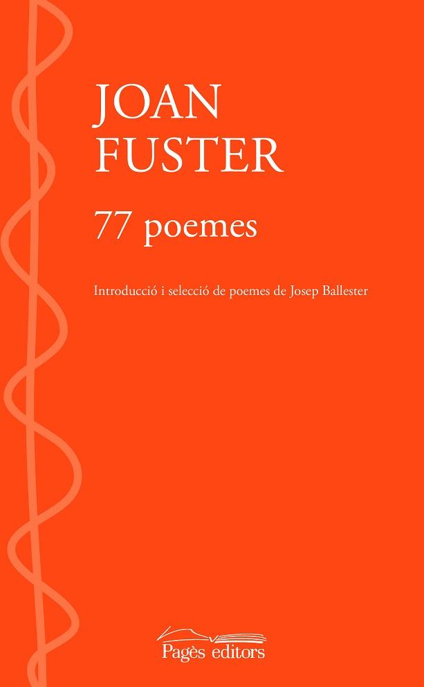 77 POEMES | 9788413033976 | FUSTER ORTELLS, JOAN | Llibreria Aqualata | Comprar llibres en català i castellà online | Comprar llibres Igualada