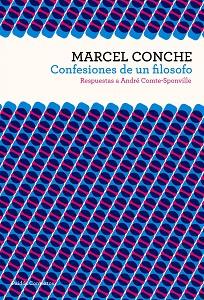 CONFESIONES DE UN FILOSOFO | 9788449323713 | CONCHE, MARCEL | Llibreria Aqualata | Comprar llibres en català i castellà online | Comprar llibres Igualada