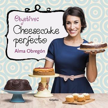 OBJETIVO: CHEESECAKE PERFECTO | 9788416449200 | OBREGON, ALMA | Llibreria Aqualata | Comprar llibres en català i castellà online | Comprar llibres Igualada